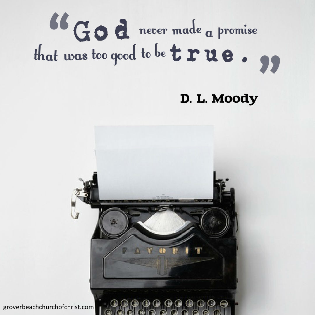 DL Moody God never made made a promise that was too good to be true