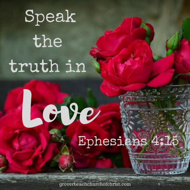 Eph 4:15 Speak the truth in love