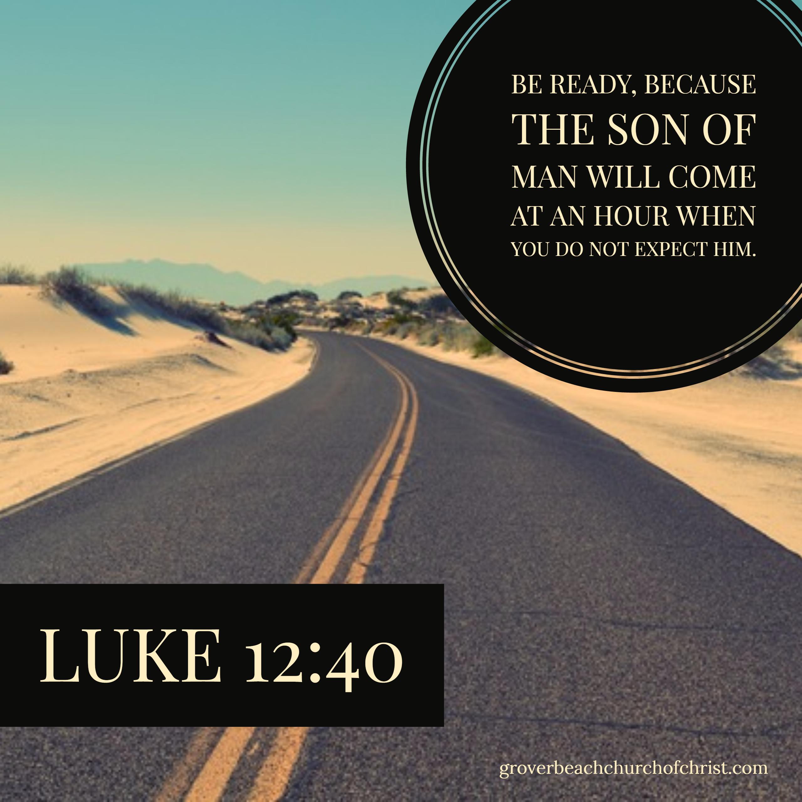 luke-12-40-be-ready-because-the-son-of-man-will-come