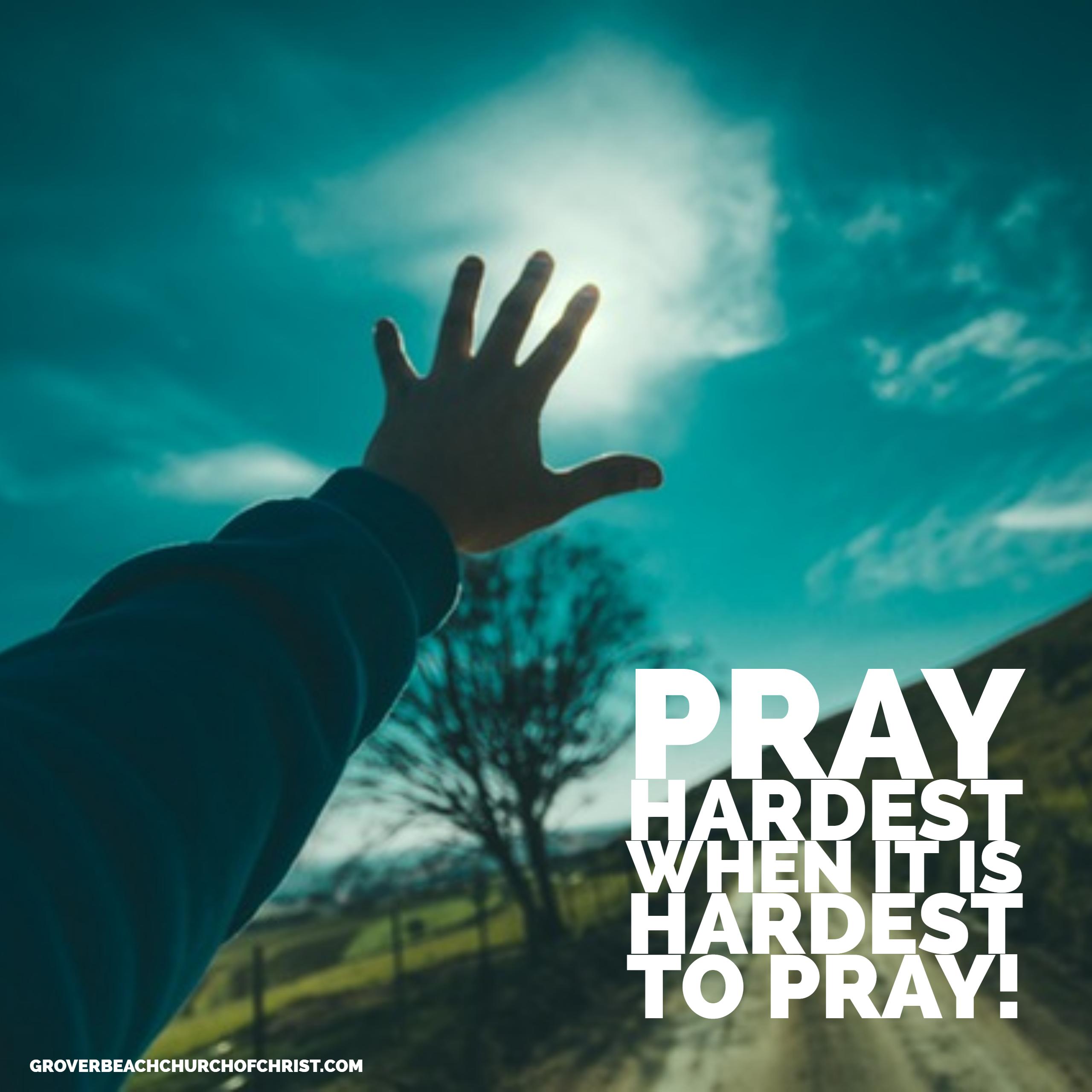 pray-hardest-when-it-is