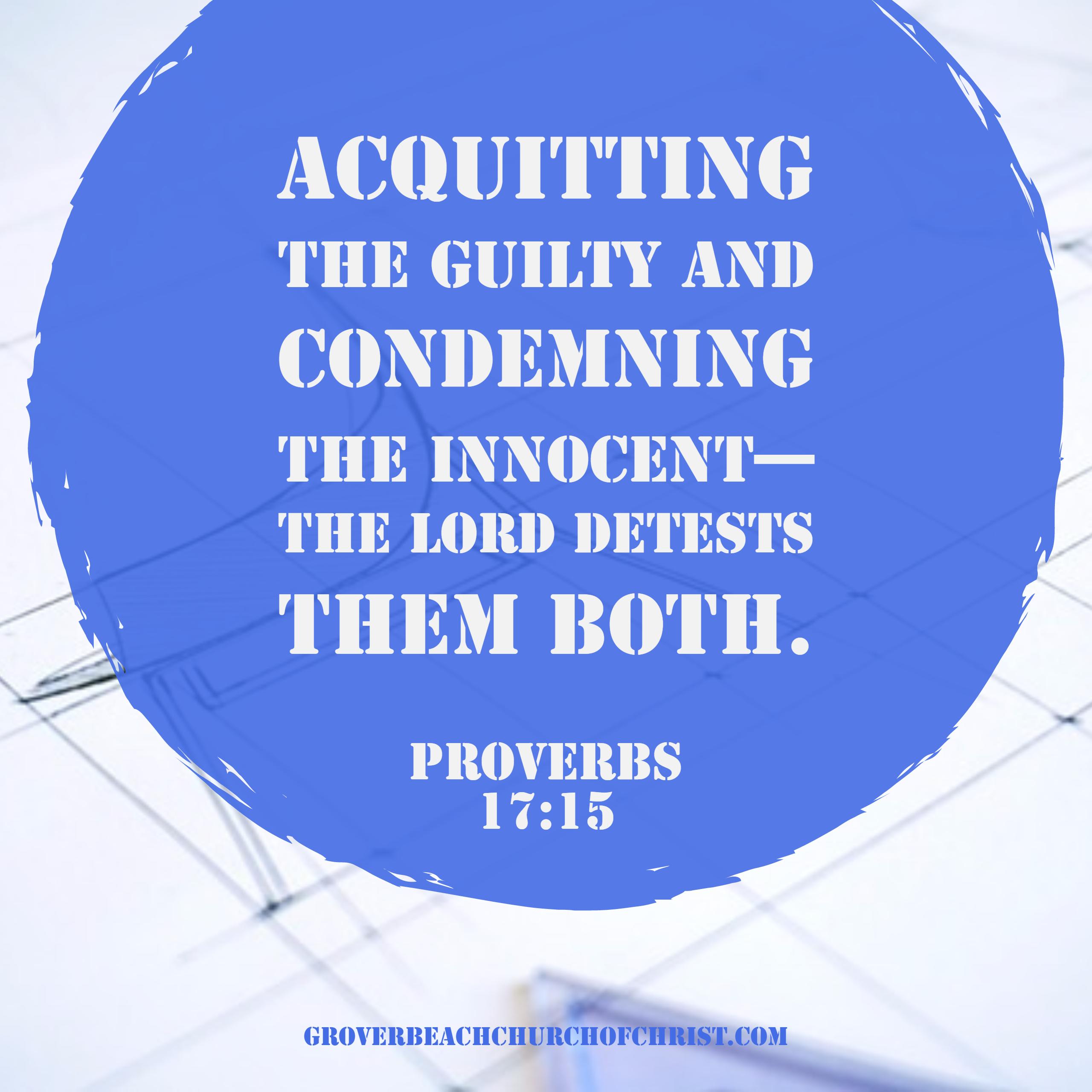 Proverbs 17-15 Aquitting the guilty