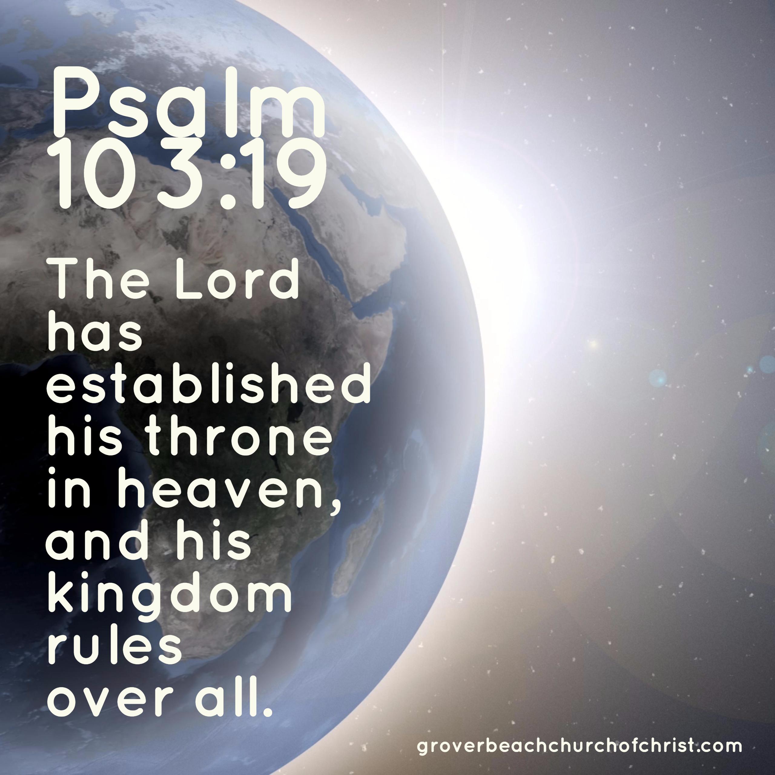 Psalm 103:19 The Lord has established