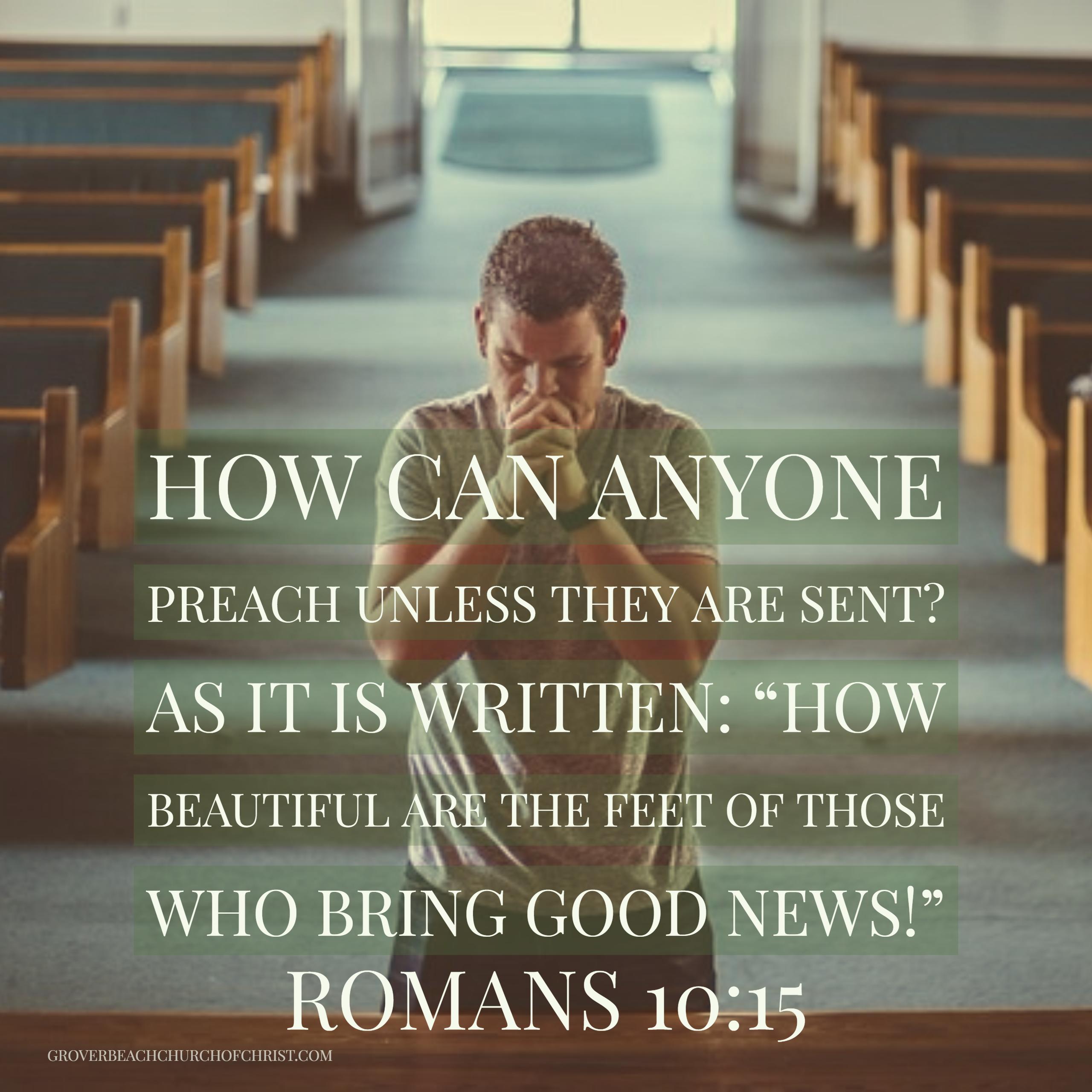 Romans 10-15 How can anyone preach unless